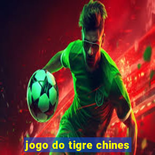 jogo do tigre chines